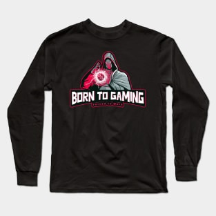 Born to Gaming Forced to Work funny gaming Long Sleeve T-Shirt